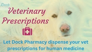 vet prescription dispensed by Dock Pharmacy
